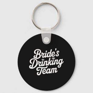 Bride Drinking Team Bachelorette Party Funny Weddi Key Ring