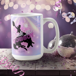Bride 'em Cowboy Bachelorette v2 Team Bride ID928 Coffee Mug