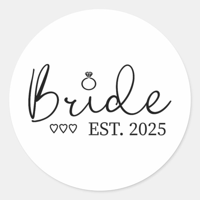 Bride Est. 2025 Bride To Be Fiancé Engagement  Classic Round Sticker (Front)