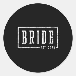 Bride Est 2025 Future Wife Engaged Gifts For Her E Classic Round Sticker