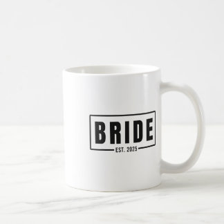Bride Est. 2025 Future Wife Engagement Bachelorett Coffee Mug