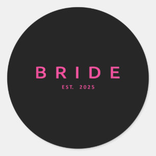 Bride Est. 2025 Pink Bridal Shower Wedding Bachelo Classic Round Sticker