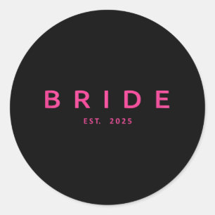 Bride Est. 2025 Pink Bridal Shower Wedding Bachelo Classic Round Sticker