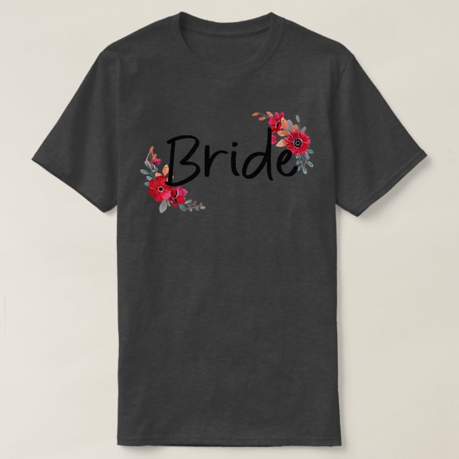 Bride Flower Tees For Bachelor Party Wedding Bride (Design Front)