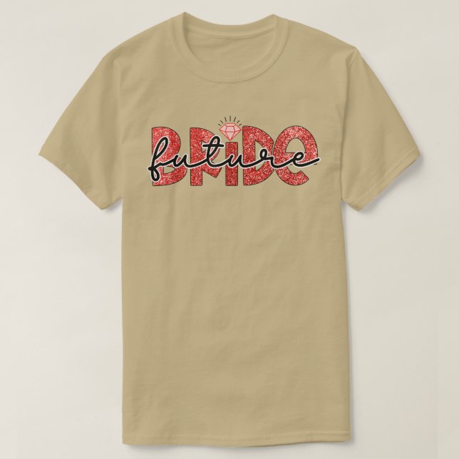 Bride Future Bride Sister  T-Shirt (Design Front)