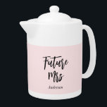 Bride Future Mrs Blush Pink Teapot<br><div class="desc">Bride Future Mrs Blush Pink Tea Pot with text Future Mrs. More products with this design are in the collection below</div>