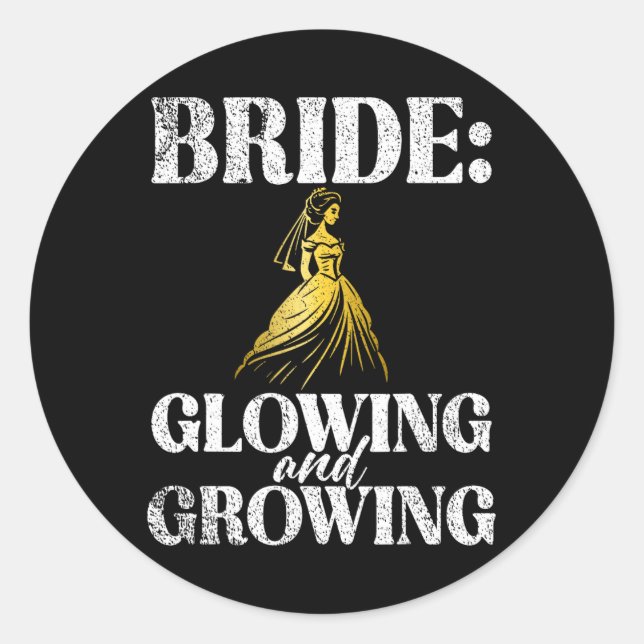 Bride Glowing And Growing Bride To Be  Classic Round Sticker (Front)