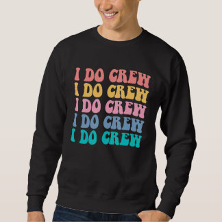 Bride I Do Crew Retro Bachelorette Party Bride Bri Sweatshirt