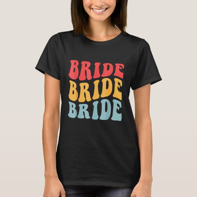Bride I Do Crew Retro Bachelorette Party Bride Bri T-Shirt (Front)