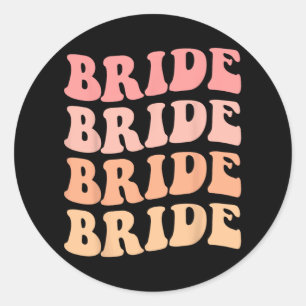 Bride I Do Crew Retro Wedding Bride Bachelorette P Classic Round Sticker