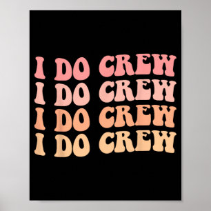 Bride I Do Crew Retro Wedding Bride Bachelorette P Poster
