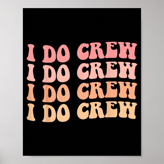 Bride I Do Crew Retro Wedding Bride Bachelorette P Poster (Front)
