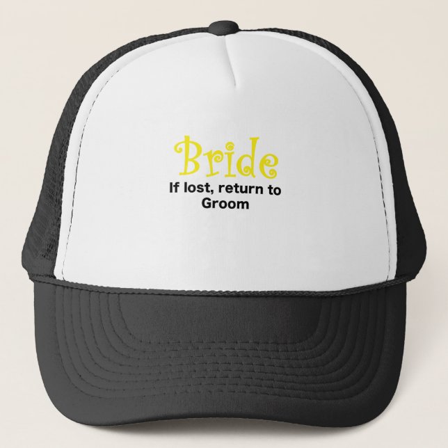 Bride if lost return to groom trucker hat (Front)