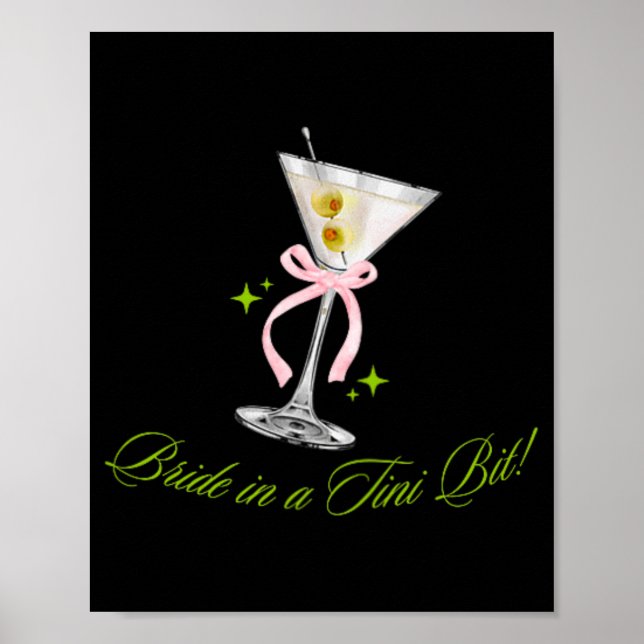 Bride In A Tini Bit Cute Bachelorette Martini Tail Poster (Front)