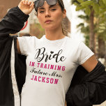 Bride in Training Pink Future Mrs. Wedding T-Shirt<br><div class="desc">Stylish "Bride in Training" typography design for the fit bride-to-be with heart accent. Personalise the "Future Mrs." text with your married last name. Perfect for pre-wedding workouts! Black with hot pink (can be customised) colours.</div>
