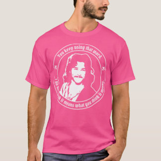 Bride Inigo Montoya I dont think that word means w T-Shirt