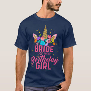 Bride Of The Birthday Girl Funny Unicorn Birthday T-Shirt