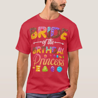 Bride Of The Birthday Princess Donut Birthday Girl T-Shirt
