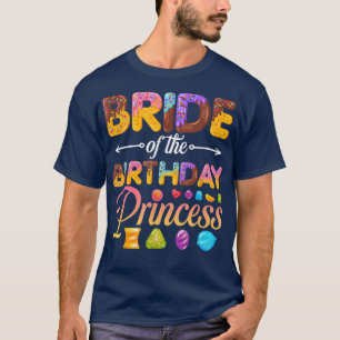 Bride Of The Birthday Princess Doughnut Birthday G T-Shirt