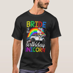 Bride Of The Birthday Unicorn Monster Truck T-Shirt