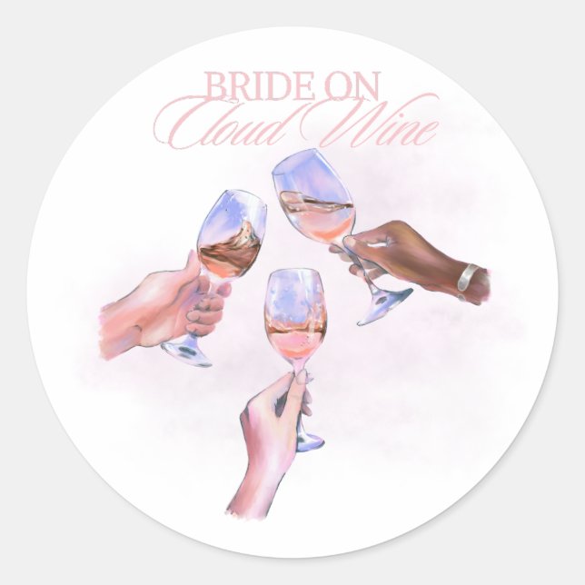 Bride on Cloud Wine | Funny Bridal Party Design Classic Round Sticker (Front)