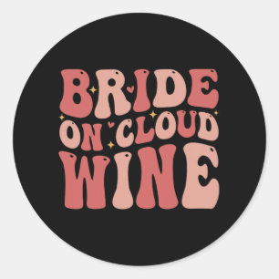 Bride On The Cloud Wine Drink Groovy Bachelorette Classic Round Sticker