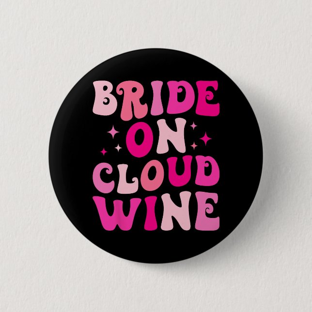 Bride On Wine Cloud Drinking Bachelorette Party Ma 6 Cm Round Badge (Front)