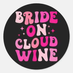 Bride On Wine Cloud Drinking Bachelorette Party Ma Classic Round Sticker