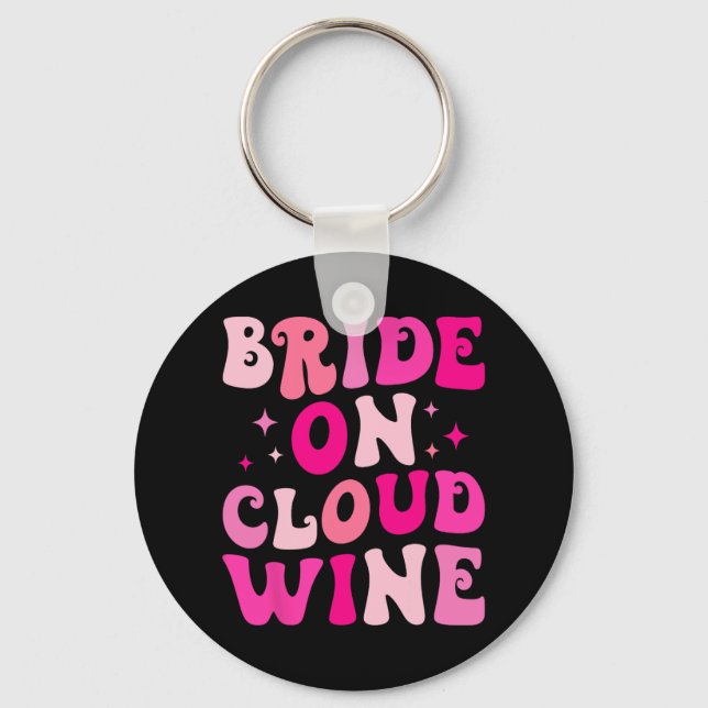 Bride On Wine Cloud Drinking Bachelorette Party Ma Key Ring (Front)