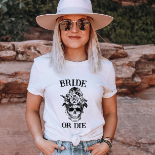 Bride or Die Bachelorette Party Customized Bridal T-Shirt