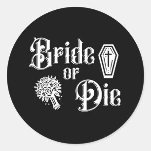 bride or die bachelorette party gothic roses classic round sticker