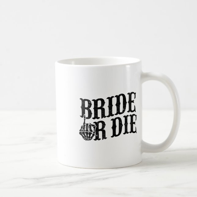 Bride Or Die Bachelorette Party Halloween Bride Gr Coffee Mug (Right)