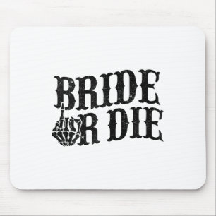 Bride Or Die Bachelorette Party Halloween Bride Gr Mouse Mat
