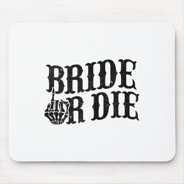Bride Or Die Bachelorette Party Halloween Bride Gr Mouse Mat (Front)