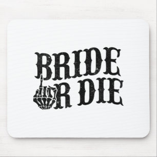 Bride Or Die Bachelorette Party Halloween Bride Gr Mouse Mat
