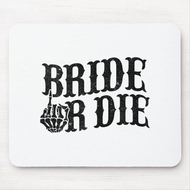 Bride Or Die Bachelorette Party Halloween Bride Gr Mouse Mat (Front)
