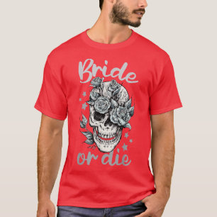 bride or die Halloween costume bride T-Shirt