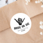 Bride or Die Rockstar Skeleton Bachelorette Party Classic Round Sticker<br><div class="desc">This is a Bride or Die Rockstar Gothic Spooky Skeleton Bachelorette Party Favour Stickers!</div>