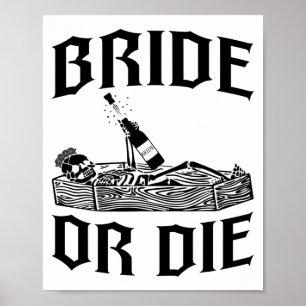 Bride Or Die Skeleton Bride Squad Gothic Bachelore Poster