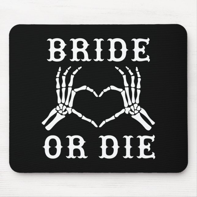 Bride Or Die Skeleton Gothic Halloween Bachelorett Mouse Mat (Front)