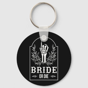 Bride Or Die Skeleton Hand Gothic Bachelorette Par Key Ring