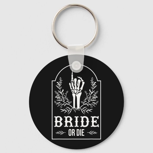Bride Or Die Skeleton Hand Gothic Bachelorette Par Key Ring (Front)