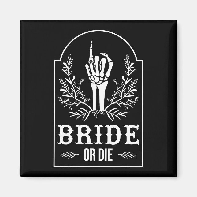 Bride Or Die Skeleton Hand Gothic Bachelorette Par Magnet (Front)