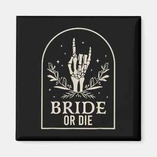 Bride Or Die Skeleton Hand Gothic Chelorette Party Magnet