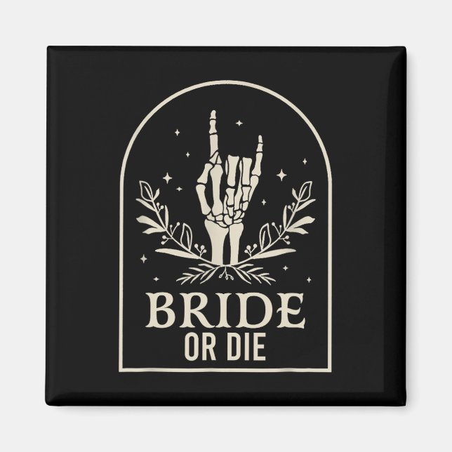Bride Or Die Skeleton Hand Gothic Chelorette Party Magnet (Front)