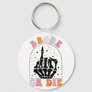 Bride Or Die Skeleton Hand Halloween Bachelorette Key Ring