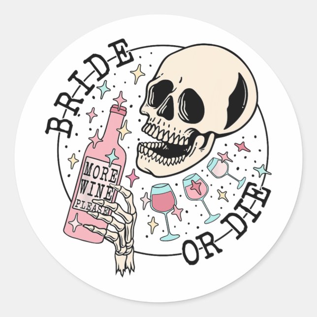 Bride Or Die Skull Drinking Halloween Bachelorette Classic Round Sticker (Front)