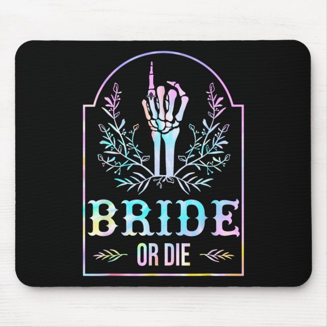 Bride Or Die Tie Dye Gothic Chelorette Matching  Mouse Mat (Front)