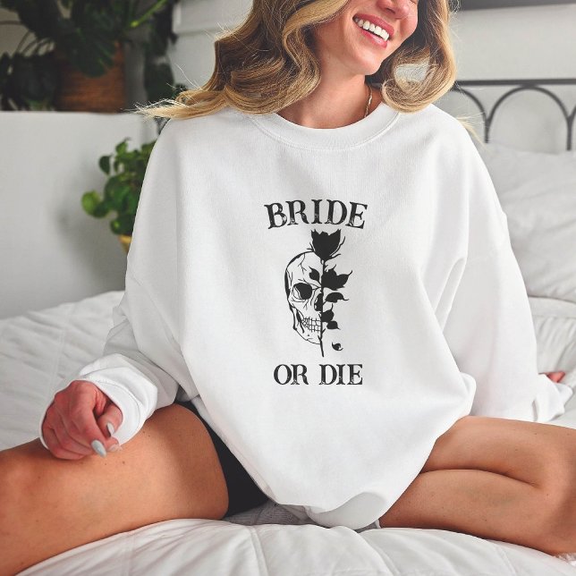 Bride or Die Til Death Do Us Party Gothic Wedding Sweatshirt (Creator Uploaded)