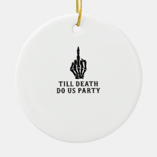 Bride Or Die, Till Death Do Us Party Ceramic Tree Decoration